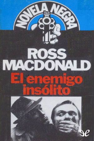 [Lew Archer 14] • El Enemigo Insólito